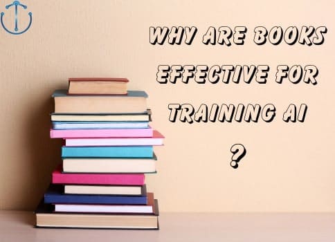 Why Are Books Effective For Training AI